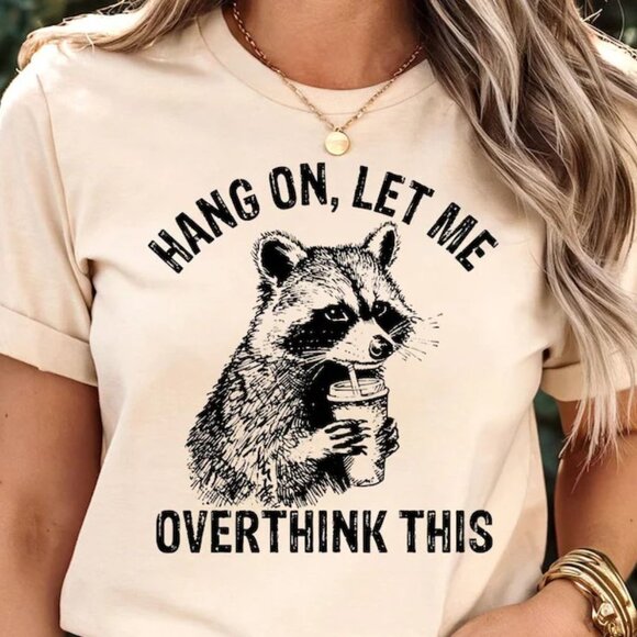 Hang On Let Me Overthink This Gildan Tee Funny Raccoon Meme Shirt - Picture 1 of 2